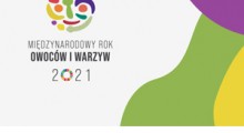 Międzynarodowy Rok Owoców i Warzyw 2021 - z międzynarodowym wsparciem