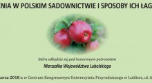 W Lublinie 22.03.2018r. o nowych problemach w polskim sadownictwie